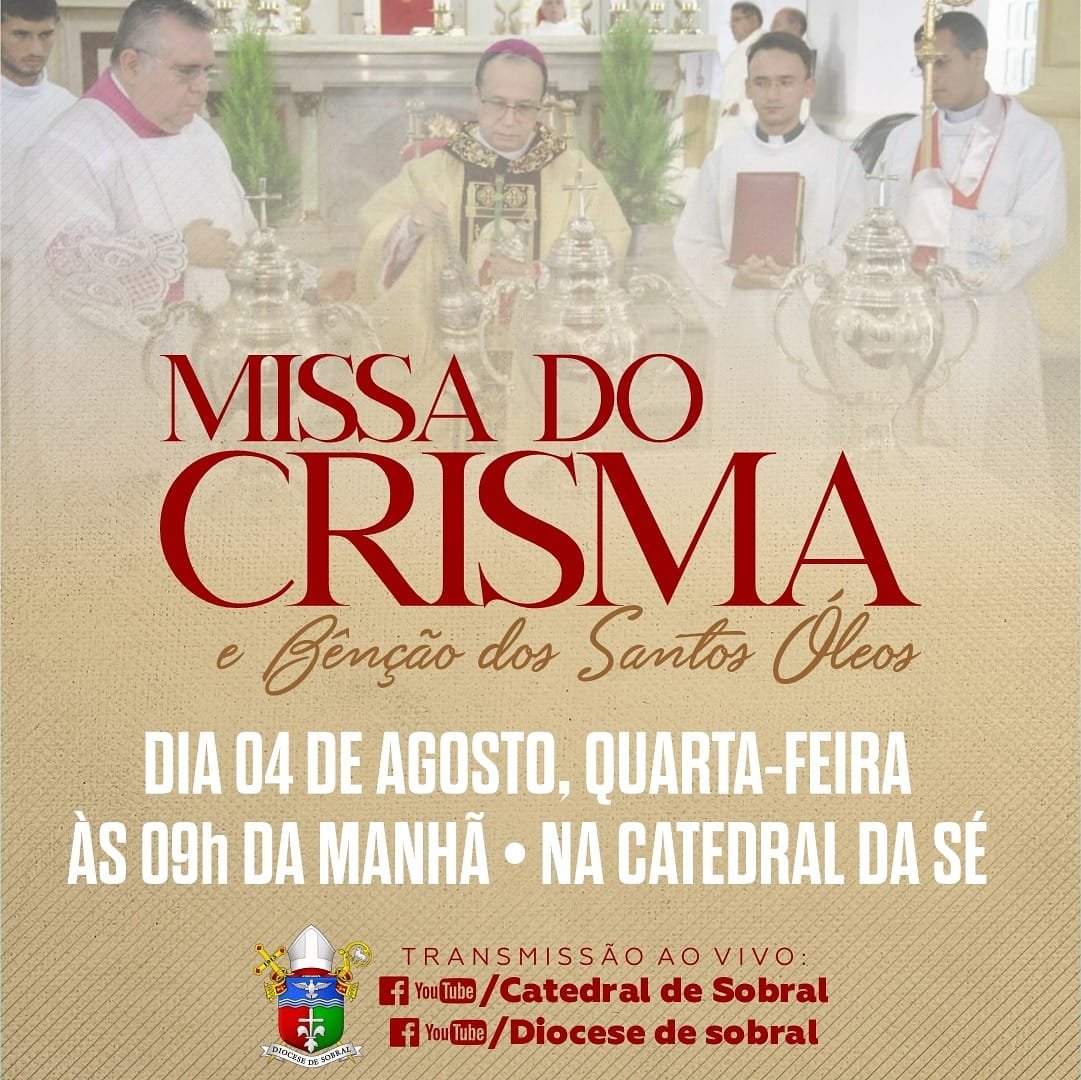 Diocese De Sobral Ir Celebrar Missa Do Crisma E B N O Dos Santos Leos