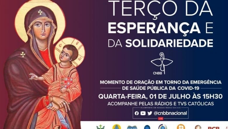 Reze pelo Brasil com o Terço da Esperança e da Solidariedade, nesta quarta-feira, às 15h30