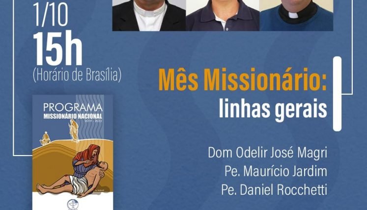 COMISSÃO PARA A AÇÃO MISSIONÁRIA E COOPERAÇÃO INTERECLESIAL DA CNBB DÁ INÍCIO AS COMEMORAÇÕES DO MÊS MISSIONÁRIO 2020 COM LIVE, NESTA QUINTA-FEIRA (1°)