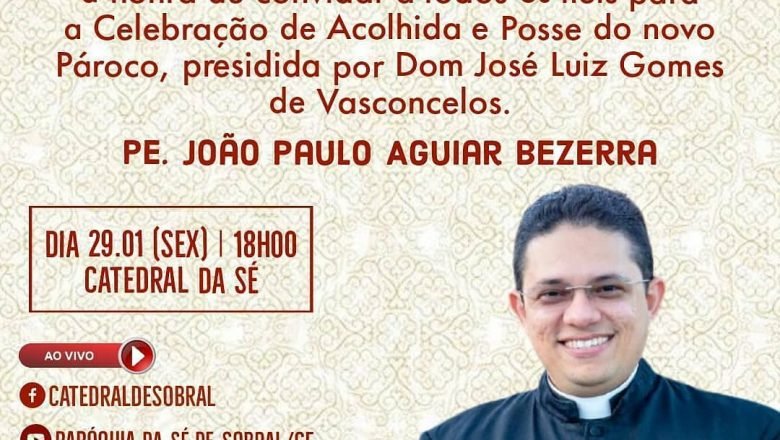 CATEDRAL DA SÉ – POSSE DO NOVO PÁROCO PE. JOÃO PAULO AGUIAR BEZERRA.