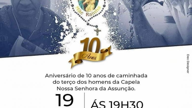 10 ANOS DE CAMINHADA DO TERÇO DOS HOMENS – CAPELA NOSSA SENHORA DA ASSUNÇÃO.