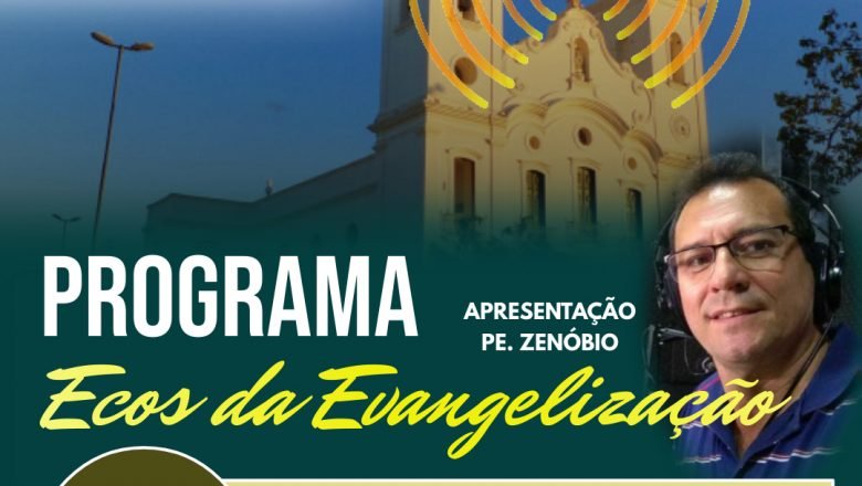 Estreia, dia 12/04 (Segunda-feira)- Programa: Ecos da Evangelização.