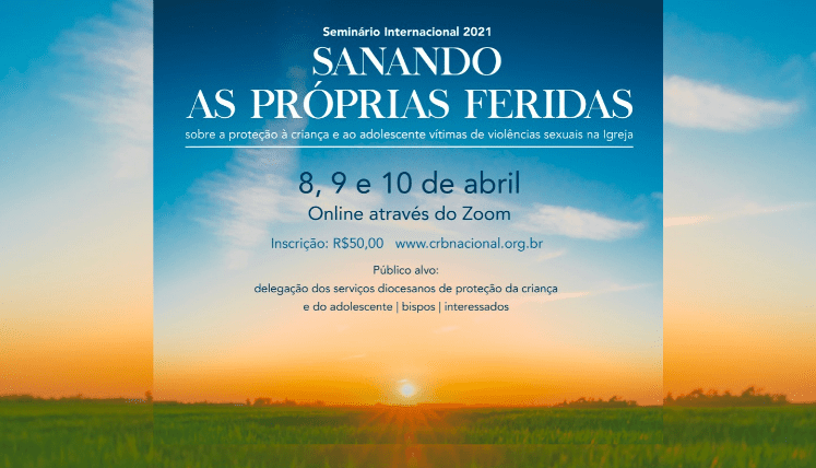 SEMINÁRIO “SANANDO AS PRÓPRIAS FERIDAS” APRESENTA, NO 1º DIA, PISTAS PARA O COMBATE AO ABUSO DE MENORES E VULNERÁVEIS NO ÂMBITO DA IGREJA