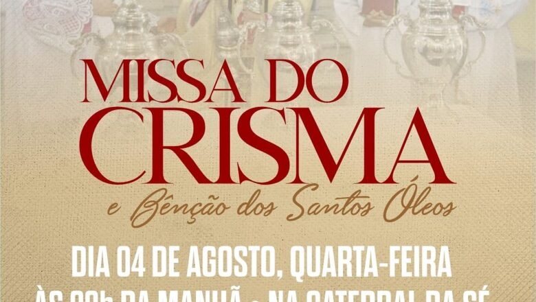 DIOCESE DE SOBRAL IRÁ CELEBRAR MISSA DO CRISMA E BÊNÇÃO DOS SANTOS ÓLEOS