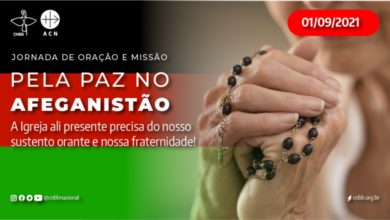 REZE PELO AFEGANISTÃO: CNBB PROMOVE JORNADA DE ORAÇÃO E MISSÃO DEDICADA À PAZ NO PAÍS NA PRÓXIMA QUARTA-FEIRA, 1º/9
