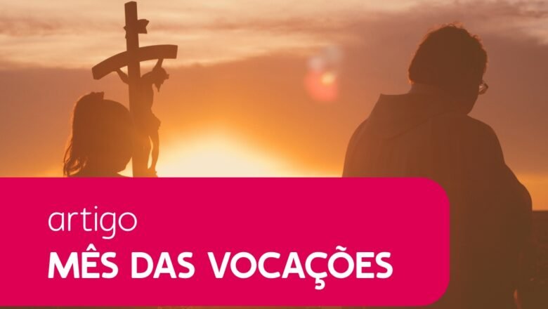 AGOSTO: MÊS DAS VOCAÇÕES