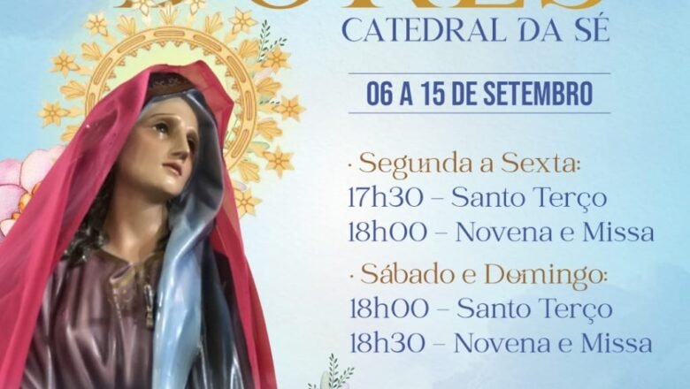 CATEDRAL DA SÉ: 06 A 15 DE SETEMBRO – NOVENÁRIOS DE NOSSA SENHORA DAS DORES