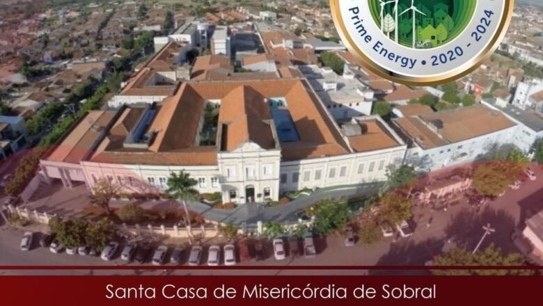 SUSTENTABILIDADE: Santa Casa de Misericórdia de Sobral é certificada com Selo Energia Limpa Ouro do Grupo Prime Energy