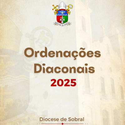 Diocese de Sobral celebra Ordenações Diaconais 2025