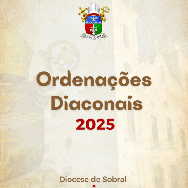 Diocese de Sobral celebra Ordenações Diaconais 2025